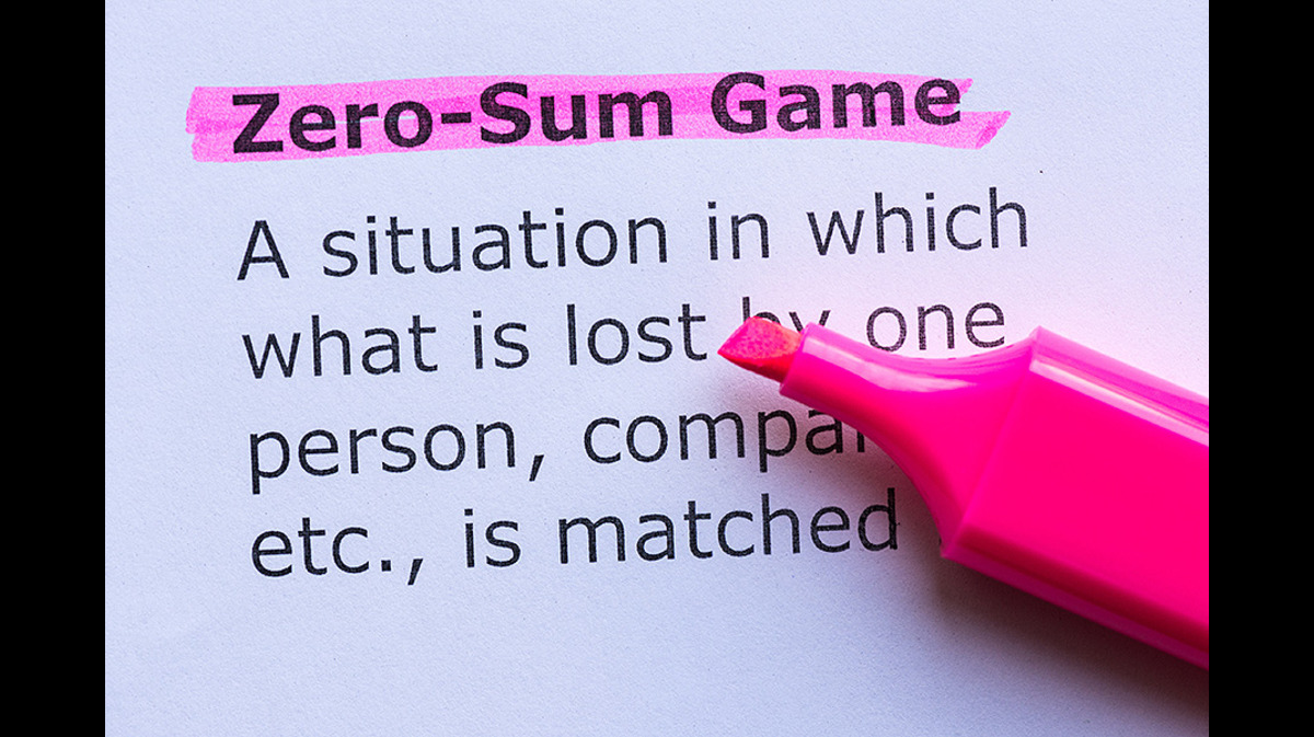 Beware of the Zero-Sum Game